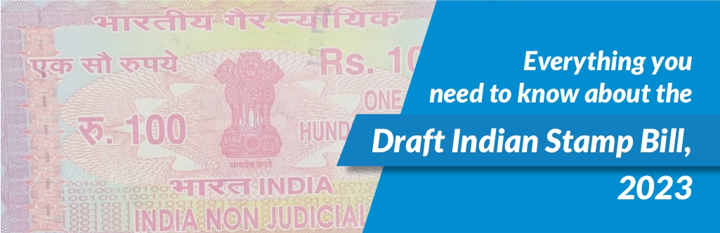 Everything You Need to Know About the Draft Indian Stamp Bill, 2023